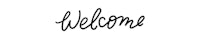 a black and white image of the word welcome